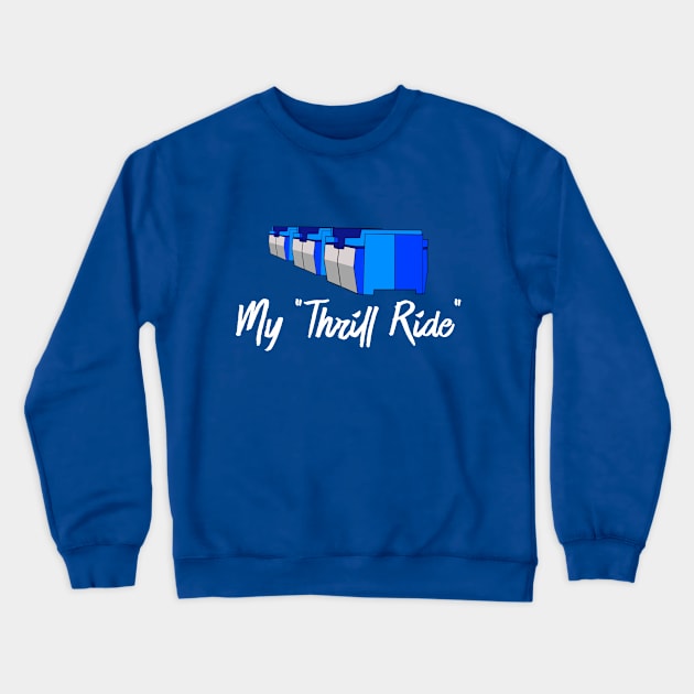 My "Thrill Ride" Crewneck Sweatshirt by WEDFanBlog